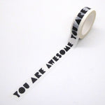 White Washi Tape with black text reading "You Are Awesome" | Leaves Stationery Store
